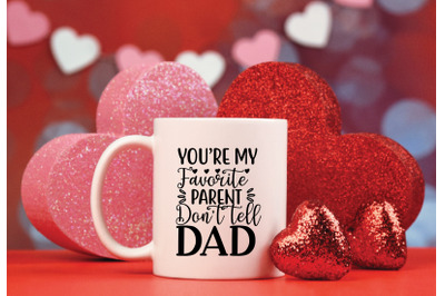 you&#039;re my favorite parent don&#039;t tell dad svg crafts