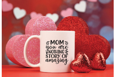 mom you are nothing story of amazing svg