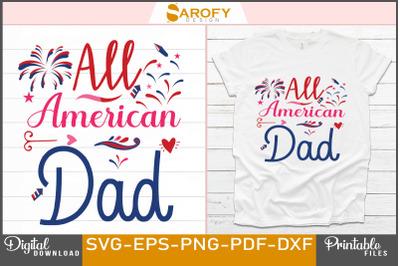 All American dad - 4th July T-shirt design for Independence day of USA