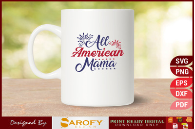 All American mama - 4th July T-shirt design for Independence day of US