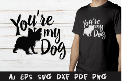 You&#039;re my dog. SVG