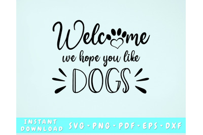 Welcome We Hope You Like Dogs SVG, Door Round SVG