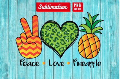 Peace Love Pineapple&nbsp;Sublimation