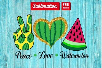 Peace Love Watermelon&nbsp;Sublimation