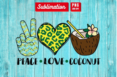 Peace Love Coconut&nbsp;Sublimation