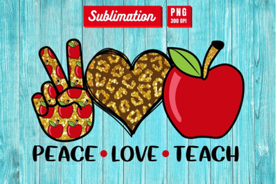 Peace Love Teach&nbsp;Sublimation