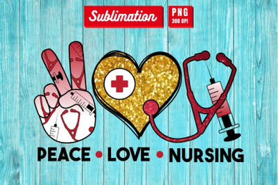 Peace Love Nursing&amp;nbsp;Sublimation