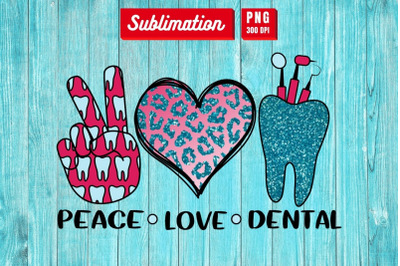 Peace Love Dental&nbsp;Sublimation