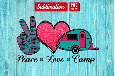 Peace Love Camp&nbsp;Sublimation