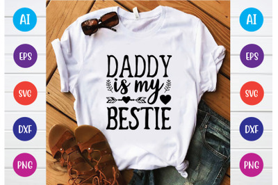 daddy is my bestie svg