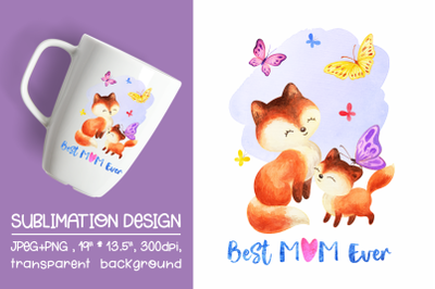 Best Mom Ever -Mother&amp;&23;039;s Day Design with Fox