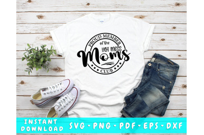 Proud Member Of The Hot Mess Moms Club SVG, Funny Mom Svg