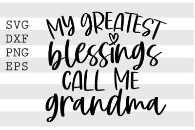 My greatest blessings call me grandma SVG