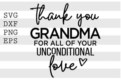 Thank you grandma for all of your unconditional love SVG