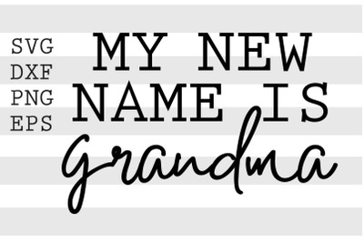 My new name is grandma SVG