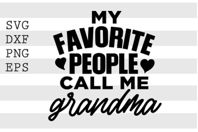 My favorite people call me grandma SVG