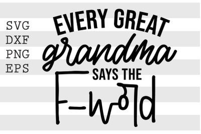 Every great grandma says the f word SVG