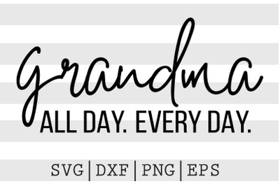 Grandma all day every day SVG