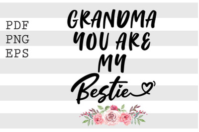 Grandma you are my bestie SVG