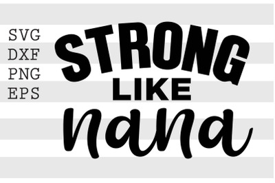 Strong like nana SVG