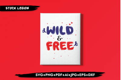 Wild &amp; Free SVG
