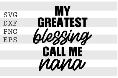 My greatest blessing call me nana SVG