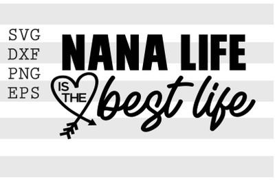 Nana life is the best life SVG