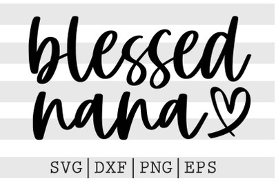 Blessed nana SVGnana svg, grandma, grandma svg, cut files, digital, pr