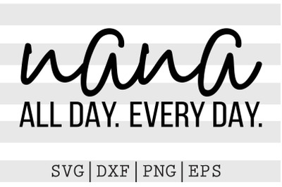 Nana all day every day SVG