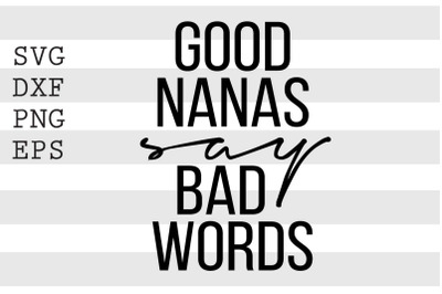 Good nanas say bad words SVG