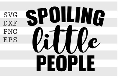 Spoiling little people SVG