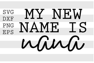 My new name is nana SVG