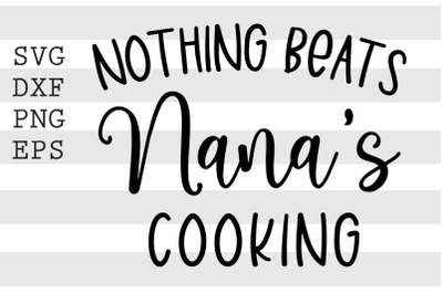 Nothing beats nana&#039;s cooking SVG