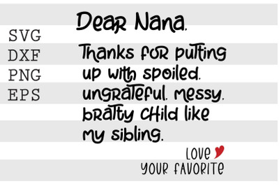 Dear nana Thanks for putting up with spoiled ... SVG