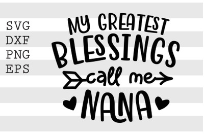 My greatest blessings call me nana SVG