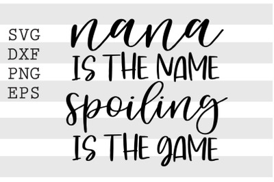 Nana is the name Spoiling is the game SVG