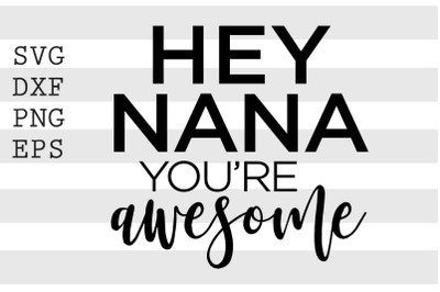 Hey nana youre awesome SVG