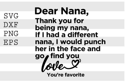 Dear nana Thank you for being my nana ... SVG