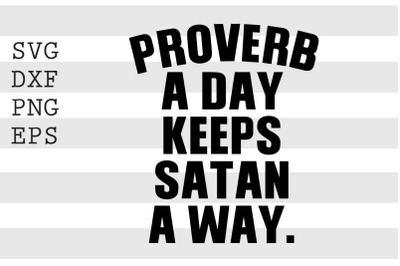 Proverb a day keeps satan a way SVG