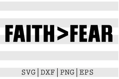 Faith greater than Fear SVG