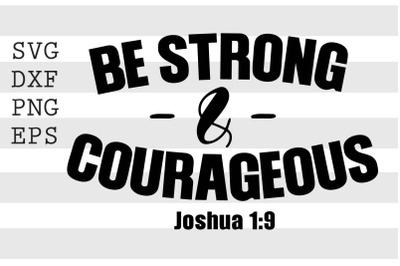 Be strong and courageous SVG