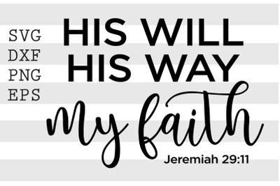 His will His way my faith SVG