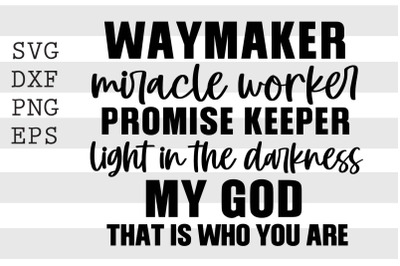 Waymaker miracle worker ... SVG