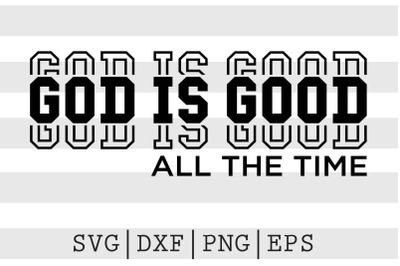 God is good all the time SVG