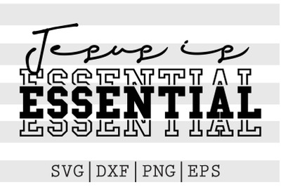 Jesus is essential SVG