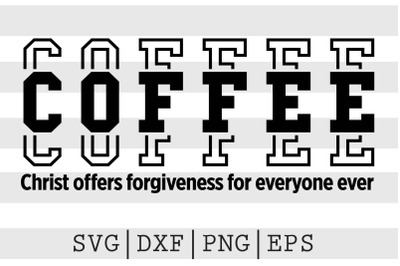 Coffee Christ offers forgiveness for everyone ever SVG