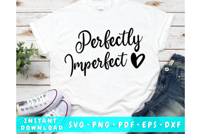 Perfectly Imperfect SVG, Christian SVG Cut File