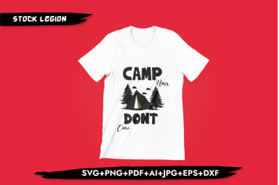Camp Here Don&#039;t Care SVG