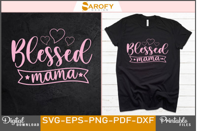 Blessed mama-mother&#039;s day design sublimation svg