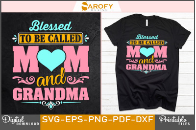 Blessed to be called mom and grandma-mother&#039;s day design sublimation